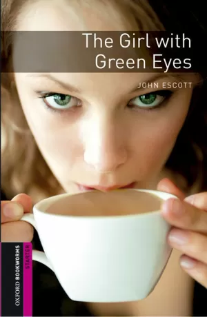 OXFORD BOOKWORMS STARTER. THE GIRL WITH GREEN EYES MP3 PACK OXFORD BOOKWORMS STARTER. THE GIRL WITH GREEN EYES MP3 PACK