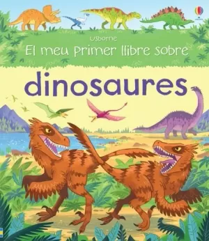 EL MEU PRIMER LLIBRE DINOSAURES EL MEU PRIMER LLIBRE DINOSAURES