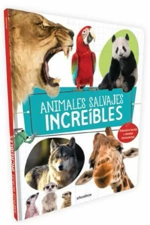 ANIMALES SALVAJES INCREIBLES ANIMALES SALVAJES INCREIBLES