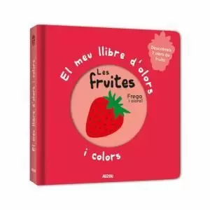 EL MEU LLIBRE D'OLORS I COLORS. LES FRUITES