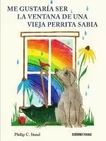 QUERRIA SER LA VENTANA DE UNA VIEJA PERRITA SABIA QUERRIA SER LA VENTANA DE UNA VIEJA PERRITA SABIA