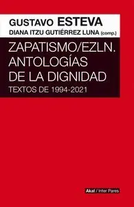 ZAPATISMO;EZLN. ANTOLOGIAS DE LA DIGNIDAD ZAPATISMO;EZLN. ANTOLOGIAS DE LA DIGNIDAD