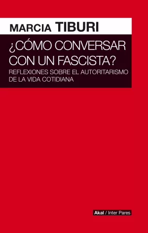 CÓMO CONVERSAR CON UN FASCISTA CÓMO CONVERSAR CON UN FASCISTA