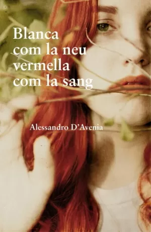 BLANCA COM LA NEU, VERMELLA COM LA SANG BLANCA COM LA NEU, VERMELLA COM LA SANG