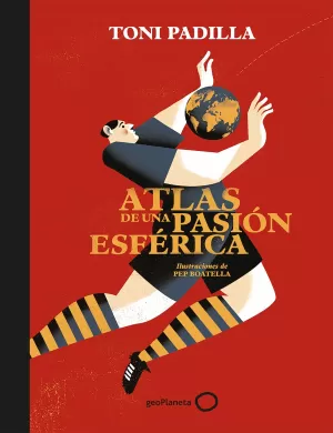 ATLAS DE UNA PASIÓN ESFÉRICA ATLAS DE UNA PASIÓN ESFÉRICA