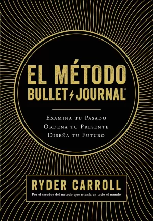 EL MÉTODO BULLET JOURNAL EL MÉTODO BULLET JOURNAL