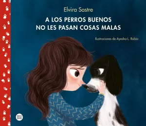 A LOS PERROS BUENOS NO LES PASAN COSAS MALAS A LOS PERROS BUENOS NO LES PASAN COSAS MALAS
