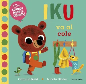 IKU VA AL COLE. LIBRO CON SONIDOS IKU VA AL COLE. LIBRO CON SONIDOS