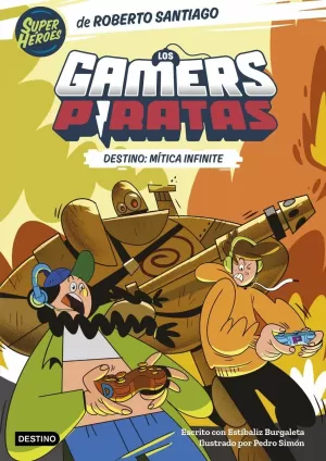 LOS GAMERS PIRATAS 1. DESTINO: MÍTICA INFINITE LOS GAMERS PIRATAS 1. DESTINO: MÍTICA INFINITE
