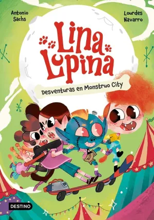 LINA LUPINA 3. DESVENTURAS EN MONSTUO CITY LINA LUPINA 3. DESVENTURAS EN MONSTUO CITY
