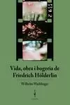VIDA, OBRA I BOGERIA DE FRIEDRICH HÖLDERLIN VIDA, OBRA I BOGERIA DE FRIEDRICH HÖLDERLIN