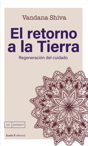 RETORNO A LA TIERRA:REGENERACION DEL CUIDADO RETORNO A LA TIERRA:REGENERACION DEL CUIDADO