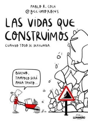 LAS VIDAS QUE CONSTRUIMOS CUANDO TODO SE DERRUMBA LAS VIDAS QUE CONSTRUIMOS CUANDO TODO SE DERRUMBA