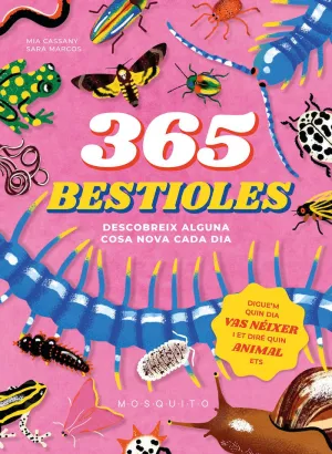 365 BESTIOLES:DESCOBREIX ALGUNA COSA NOVA CADA DIA