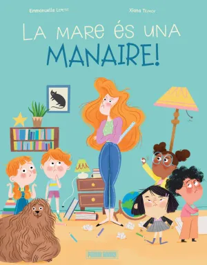 LA MARE ÉS UNA MANAIRE! (CAT) LA FAMILLE ALENVERS