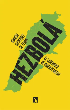HEZBOLÁ. EL LABERINTO DE ORIENTE MEDIO HEZBOLÁ. EL LABERINTO DE ORIENTE MEDIO