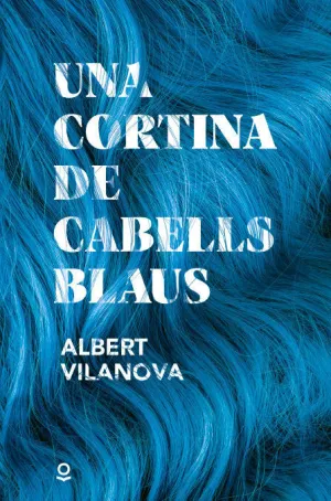 UNA CORTINA DE CABELLS BLAUS UNA CORTINA DE CABELLS BLAUS