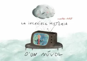 LA INCREÏBLE HISTÒRIA D'UN NÚVOL LA INCREÏBLE HISTÒRIA D'UN NÚVOL