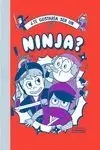 ¿TE GUSTARÍA SER UN NINJA? ¿TE GUSTARÍA SER UN NINJA?