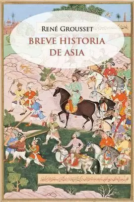 BREVE HISTORIA DE ASIA BREVE HISTORIA DE ASIA