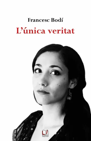 L'ÚNICA VERITAT L'ÚNICA VERITAT