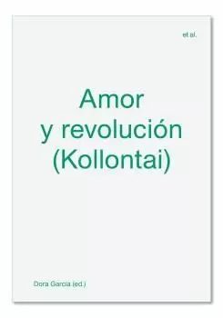 AMOR Y REVOLUCIÓN (KOLLONTAI) AMOR Y REVOLUCIÓN (KOLLONTAI)