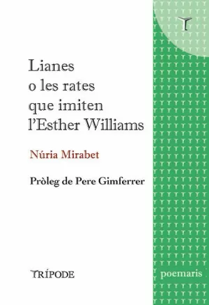 LIANES O LES RATES QUE IMITEN L'ESTHER WILLIAMS LIANES O LES RATES QUE IMITEN L'ESTHER WILLIAMS