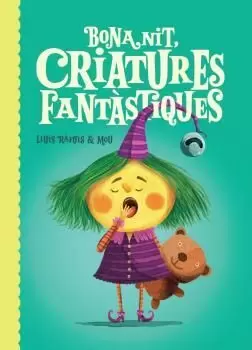 BONA NIT, CRIATURES FANTÀSTIQUES BONA NIT, CRIATURES FANTÀSTIQUES