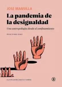 LA PANDEMIA DE LA DESIGUALDAD LA PANDEMIA DE LA DESIGUALDAD