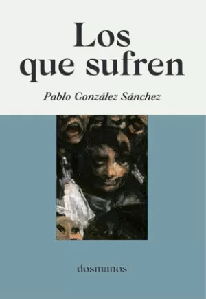 LOS QUE SUFREN LOS QUE SUFREN