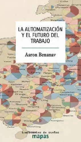 AUTOMATIZACION Y EL FUTURO DEL TRABAJO, LA AUTOMATIZACION Y EL FUTURO DEL TRABAJO, LA