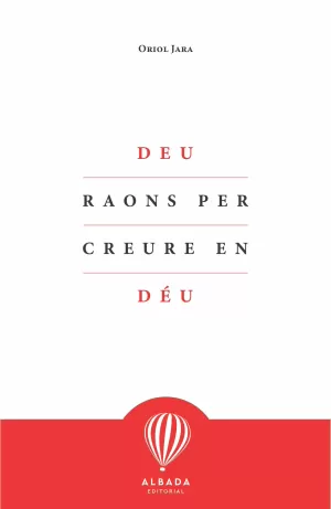 DEU RAONS PER CREURE EN DÉU DEU RAONS PER CREURE EN DÉU
