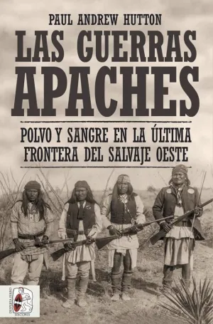 LAS GUERRAS APACHES LAS GUERRAS APACHES