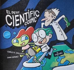 EL PETIT CIENTÍFIC CÒSMIC EL PETIT CIENTÍFIC CÒSMIC