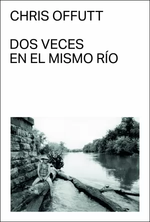 DOS VECES EN EL MISMO RÍO