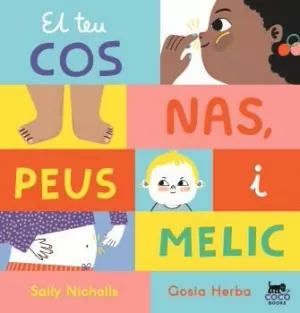 TEU COS: NAS, PEUS I MELIC, EL TEU COS: NAS, PEUS I MELIC, EL