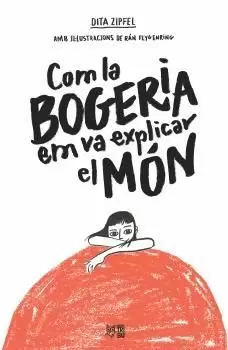 COM LA BOGERIA EM VA EXPLICAR EL MÓN