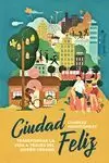 CIUDAD FELIZ CIUDAD FELIZ