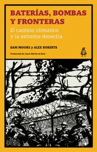 BATERIAS, BOMBAS Y FRONTERAS:CAMBIO CLIMATICO Y EXTREMA BATERIAS, BOMBAS Y FRONTERAS:CAMBIO CLIMATICO Y EXTREMA