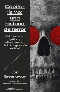CAPITALISMO: UNA HISTORIA DE TERROR CAPITALISMO: UNA HISTORIA DE TERROR