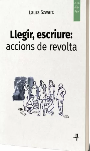 LLEGIR, ESCRIURE: ACCIONS DE REVOLTA LLEGIR, ESCRIURE: ACCIONS DE REVOLTA