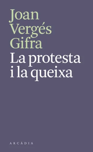 PROTESTA I LA QUEIXA, LA PROTESTA I LA QUEIXA, LA
