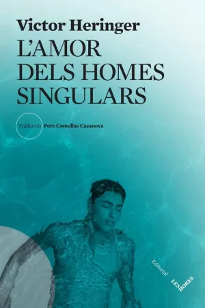 L'AMOR DELS HOMES SINGULARS L'AMOR DELS HOMES SINGULARS