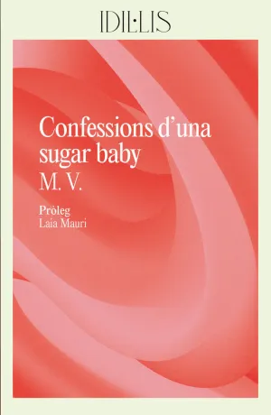 CONFESSIONS D'UNA SUGAR BABY CONFESSIONS D'UNA SUGAR BABY