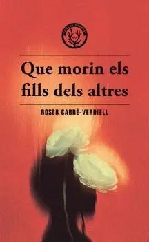 QUE MORIN ELS FILLS DELS ALTRES QUE MORIN ELS FILLS DELS ALTRES