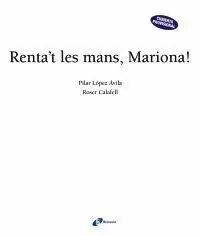 RENTA'T LES MANS, MARIONA! RENTA'T LES MANS, MARIONA!