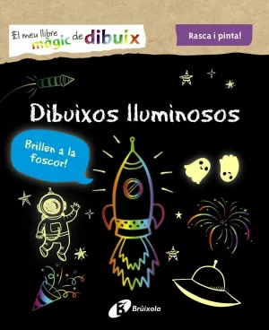 EL MEU LLIBRE MÀGIC DE DIBUIX. DIBUIXOS LLUMINOSOS EL MEU LLIBRE MÀGIC DE DIBUIX. DIBUIXOS LLUMINOSOS