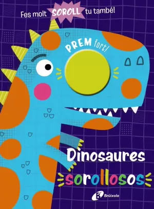 DINOSAURES SOROLLOSOS DINOSAURES SOROLLOSOS