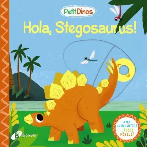 PETIT DINOS. HOLA, STEGOSAURUS! PETIT DINOS. HOLA, STEGOSAURUS!
