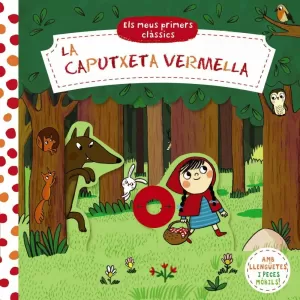 ELS MEUS PRIMERS CLÀSSICS. LA CAPUTXETA VERMELLA ELS MEUS PRIMERS CLÀSSICS. LA CAPUTXETA VERMELLA